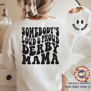 Somebodys Loud & Proud Derby Mama svg, Derby Mama svg, Race Mom svg, Racing Fan svg, golvende letters svg, Svg Dxf Eps Ai Png silhouet Cricut