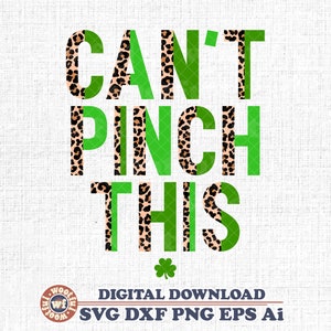 Can&#39;t Pinch This svg, St Patrick&#39;s day svg, Irish svg, St Paddy&#39;s Day svg, Clover, Half Leopard svg, Svg Dxf Eps Ai Png Silhouette Cricut