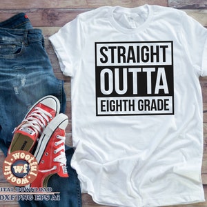 Straight Outta 8th Grade svg, Eighth Grade svg, 8th Grade svg, Last Day svg, Last Day of School svg, Svg Dxf Eps Ai Png Silhouette Cricut