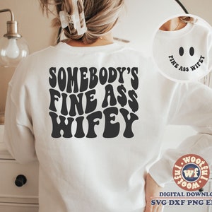 Somebody&#39;s Fine Ass Wifey svg, Bridal svg, Wedding svg, Wavy Letters svg, Just Married svg, Wife svg, Svg Dxf Eps Ai Png Silhouette Cricut
