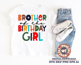 Brother of the Birthday Girl svg, It's My Birthday svg, Children svg, Brother svg, First Birthday svg, Svg Dxf Eps Ai Png Silhouette Cricut