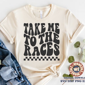 Take Me to the Races svg, Race Girl svg, Race Life svg, Racing Vibes, Racing Fan svg, Wavy Letters, Svg Dxf Eps Ai Png Silhouette Cricut