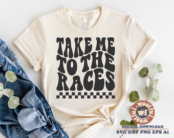 Take Me to the Races svg, Race Girl svg, Race Life svg, Racing Vibes, Racing Fan svg, Wavy Letters, Svg Dxf Eps Ai Png Silhouette Cricut