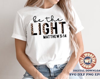 Be the Light svg, Matthew 5:14 svg, Leopard Print svg, svg, Religious quote, Religious saying, Faith svg, Svg Dxf Eps Ai Png Sublimation