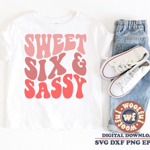 Sweet Six en Sassy svg, meisjes verjaardag svg, ik ben 6 svg, 6e verjaardag svg, het is mijn verjaardag svg, Svg Dxf Eps Ai Png silhouet Cricut