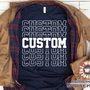 Custom Stacked svg, Custom svg, Custom Order svg, Custom saying, Custom Sports Team svg, Svg Dxf Eps Ai Png Silhouette Cricut