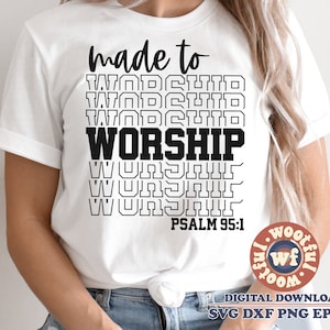 Gemaakt om te aanbidden svg, Psalm 95:1 svg, christelijke svg, Jezus svg, God svg, religieus citaat, religieus gezegde, Svg Dxf Eps Ai Png sublimatie
