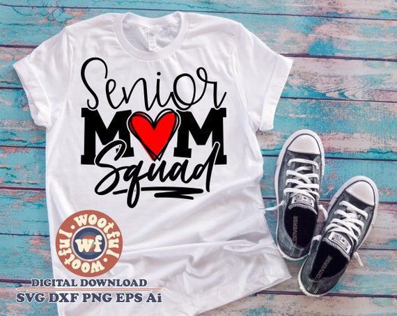 Senior Mom Squad svg, Back to School svg, svg, Graduation svg, Mother svg,  Senior Family svg, Heart, Svg Dxf Eps Ai Png Silhouette Cricut