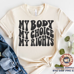 My Body Choice Rights svg, Pro Choice svg, Women&#39;s Rights svg, Reproductive Rights, Wavy Letters svg, Svg Dxf Eps Ai Png Silhouette Cricut