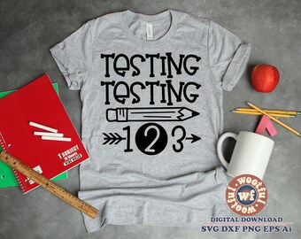Testing Testing 123 svg, Test Day svg, Testing svg, Teacher svg, Back to School svg, Test svg, School, Svg Dxf Eps Ai Png Silhouette Cricut