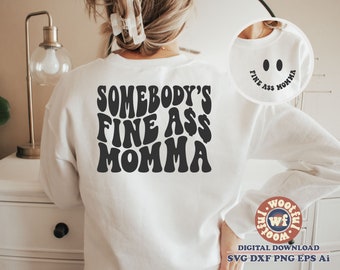 Somebody's Fine Ass Momma Wavy svg, Mom svg, Mama svg, Wavy Letters svg, Mother svg, Mother's day svg, Svg Dxf Eps Ai Png Silhouette Cricut