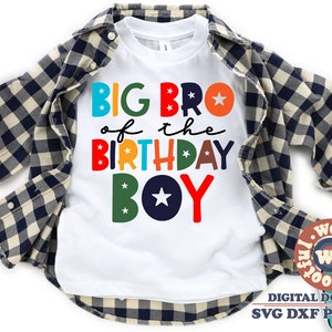 Big Bro of the Birthday Boy svg, It&#39;s My Birthday svg, Children, Big Brother svg, First Birthday svg, Svg Dxf Eps Ai Png Silhouette Cricut
