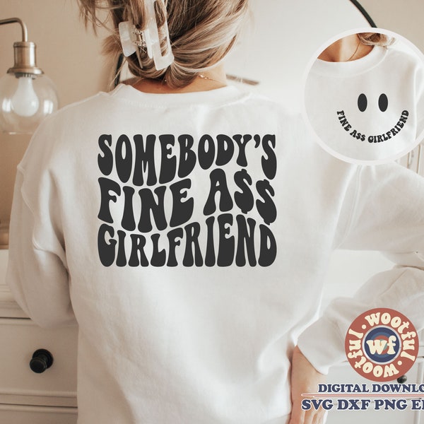 Somebody's Fine Ass Girlfriend svg, Girfriend svg, Wavy Letters svg, Funny Girlfriend svg, Svg Dxf Eps Ai Png Silhouette Cricut