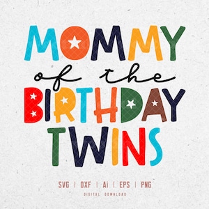 Mamãe dos gêmeos aniversariantes Svg, É meu aniversário Svg, Mãe Svg, Mãe Svg, Primeiro aniversário Svg, Svg Dxf Eps AI Png Silhouette Cricut
