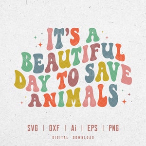 C'est une bonne journée pour sauver des animaux, Svg sauvetage d'animaux, Svg vétérinaire, Svg pour amoureux des chats, Svg technique vétérinaire, Dxf Eps Ai Png Silhouette Cricut