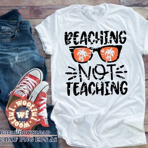 Beaching Not Teaching svg, Educator svg, Summer Break svg, Citação do professor, Professor dizendo, Grunge svg, Svg Dxf Eps Ai Png Silhouette Cricut