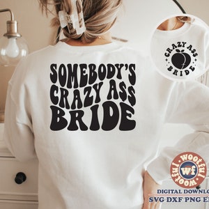 Jemandes Crazy Ass Bride svg, Braut svg, Hochzeit svg, gewellte Buchstaben svg, Just Married svg, Frau svg, svg Dxf Eps Ai Png Silhouette Cricut