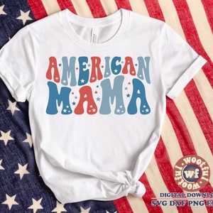 American Mama svg, svg Happy 4 juillet, maman 4 juillet svg, svg étoiles et rayures, svg lettres ondulées, Svg Dxf Eps Ai Png Silhouette Cricut