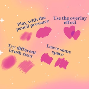 May include: A graphic with pink and purple brushstrokes and text that reads "Play with the pencil pressure", "Use the overlay effect", "Try different brush sizes", and "Leave some space".