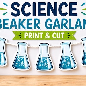 May include: A science-themed garland featuring beaker cutouts with blue liquid and bubbles. The banner reads "SCIENCE BEAKER GARLAND PRINT & CUT" in teal and white. The garland is strung on a white string, perfect for a science classroom or party.