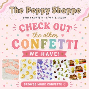 Puede incluir: Gr&aacute;fico promocional para "The Peppy Shoppe" con confeti y decoraci&oacute;n para fiestas. El texto "&iexcl;Mira el resto de confeti que tenemos!" se muestra en una fuente colorida y l&uacute;dica. Debajo hay im&aacute;genes de varios dise&ntilde;os de confeti.