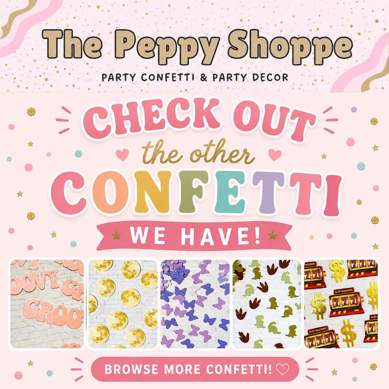 Puede incluir: Gr&aacute;fico promocional para "The Peppy Shoppe" con confeti y decoraci&oacute;n para fiestas. El texto "&iexcl;Mira el resto de confeti que tenemos!" se muestra en una fuente colorida y l&uacute;dica. Debajo hay im&aacute;genes de varios dise&ntilde;os de confeti.