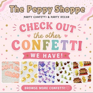 Puede incluir: Un gr&aacute;fico promocional para The Peppy Shoppe con el texto CHECK OUT the other CONFETTI WE HAVE! y BROWSE MORE CONFETTI! junto a cinco im&aacute;genes insertadas que muestran varias formas de confeti de papel, incluyendo texto groovy, lunas, mariposas, dinosaurios y m&aacute;quinas tragamonedas.