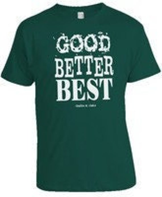 Good Better Best Tshirt - Gem