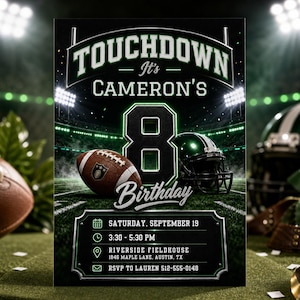 May include: A rectangular birthday invitation card featuring a football theme with a stadium background. Text reads: TOUCHDOWN It's CAMERON'S 8 Birthday. Includes event details: SATURDAY, SEPTEMBER 19, 3:30 - 5:30 PM, RIVERSIDE FIELDHOUSE, 1846 MAPLE LANE, AUSTIN, TX, RSVP TO LAUREN 512-555-0148.