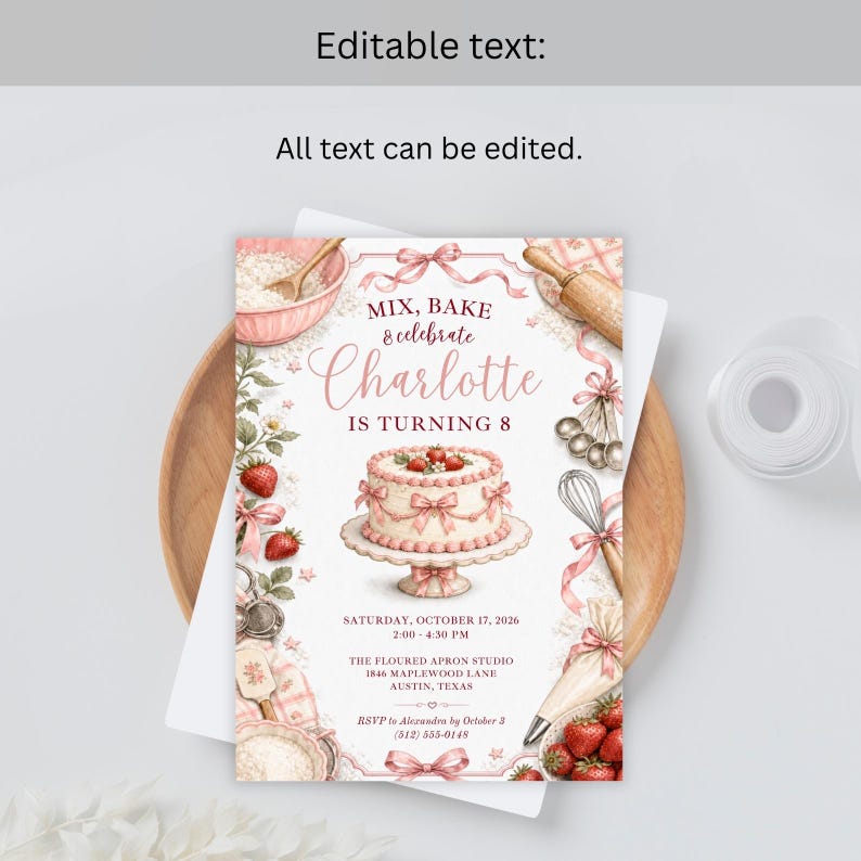 May include: A rectangular birthday invitation card featuring watercolor illustrations of a cake, strawberries, and baking tools. The text reads: MIX, BAKE & celebrate Charlotte IS TURNING 8, SATURDAY, OCTOBER 17, 2026, 2:00 - 4:30 PM, THE FLOURED APRON STUDIO, 1846 MAPLEWOOD LANE, AUSTIN, TEXAS, RSVP to Alexandra by October 3 (512) 555-0148.