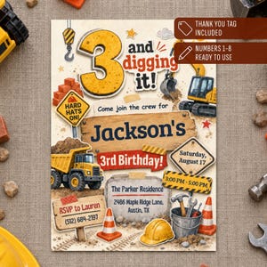 May include: A construction-themed birthday invitation card featuring a large yellow number 3, a dump truck, an excavator, and traffic cones. The text reads 3 and digging it, Jackson's 3rd Birthday, Saturday, August 17, 3:00 PM - 5:00 PM, and The Parker Residence.