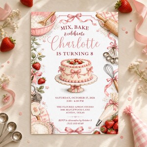 May include: A birthday invitation card featuring a white background with pink strawberry-themed illustrations, a cake on a stand, and text reading MIX, BAKE & celebrate Charlotte IS TURNING 8, Saturday, October 17, 2026, 2:00-4:30 PM, The Floured Apron Studio.