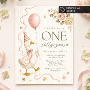 May include: A birthday invitation card featuring a white goose wearing a floral party hat and pink bow, holding a pink balloon. The text reads: Charlotte is ONE silly goose, Join us to celebrate, Saturday, October 17th, 2:00 PM - 4:00 PM.