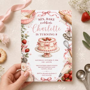 May include: A rectangular birthday invitation card featuring a central illustration of a tiered cake on a stand, surrounded by strawberries, baking tools, and ribbons. The text reads: MIX, BAKE & celebrate Charlotte IS TURNING 8, with event details.