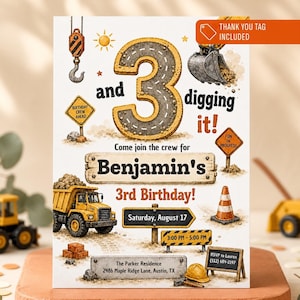 May include: A construction-themed birthday invitation featuring a large number 3, a yellow dump truck, a crane hook, traffic cones, and signs. Text includes: and 3 digging it!, Benjamin's 3rd Birthday!, Saturday, August 17, 3:00 PM - 5:00 PM.