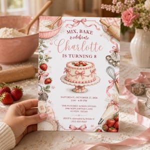 May include: A rectangular birthday invitation card featuring a central illustration of a pink-frosted cake on a stand, surrounded by strawberries, ribbons, and baking tools. The text reads: Mix, Bake & celebrate Charlotte IS TURNING 8, Saturday, October 17, 2026, 2:00 - 4:30 PM, The Floured Apron Studio, 1846 Maplewood Lane, Austin, Texas, RSVP to Alexandra by October 3 (512) 555-0148.