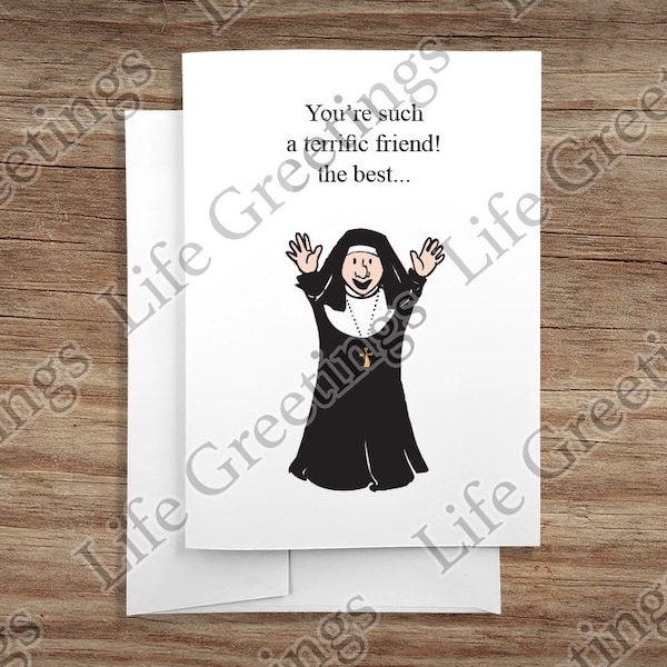 Greeting Card - Friendship Collection - "You're Such a Terrific Friend!" - Nuns Parody Collection - Nuns#4