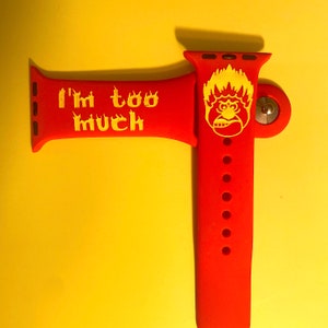 I&#39;m too much! - Heat Miser Inspired Laser Engraved Apple Watch band | Christmas | Heat | Hot | Gift - LIMITED EDITION