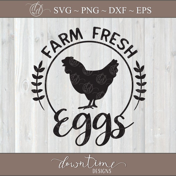 Farm Fresh Eggs SVG, Chicken Eggs SVG, Farmhouse SVG, Farm svg, chicken hen svg, chicken coop svg, cut file, stencil, cricut, svg, png, dxf