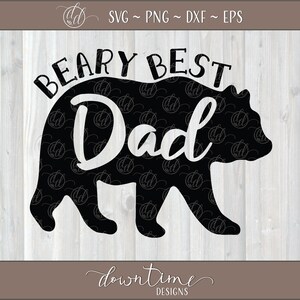 Beary Mejor papá SVG, Día del padre svg, papá svg, oso svg, papá oso svg, mejor papá svg, archivo de corte, plantilla, cricut, svg, png, eps, dxf