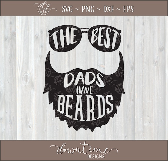 The Best Dads Have Beards SVG Fathers day svg beard svg dad | Etsy