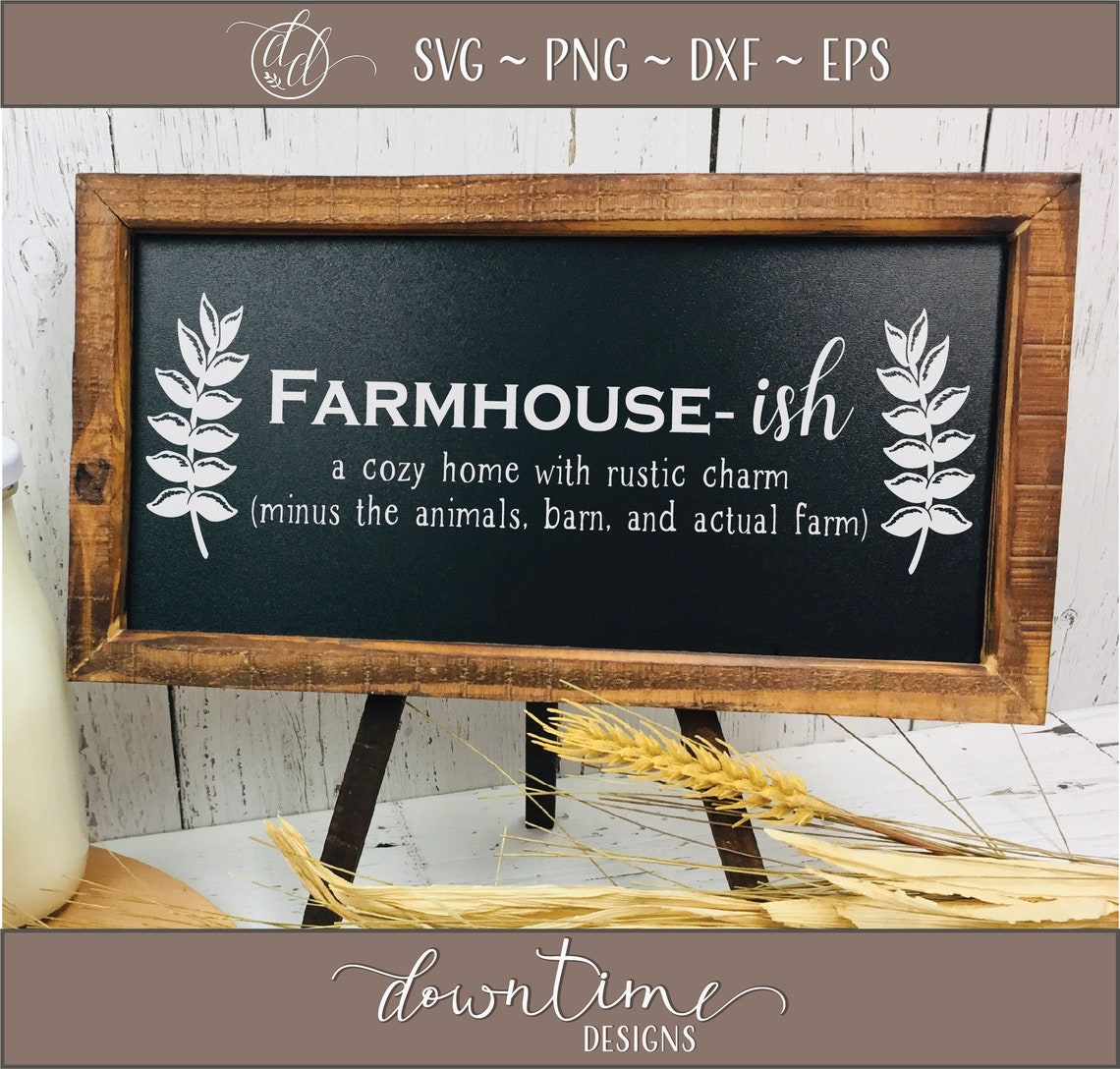 Farmhouse-ish SVG, Farm SVG, Funny Sayings SVG, Farmhouse Svg, Cut File