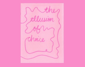 The illusion of choice / Zine