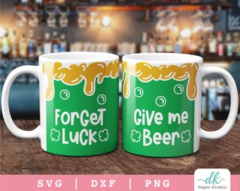 Cricut Mug Press SVG Template for Infusible Ink Sheet featuring a Forget Luck Give Me Beer