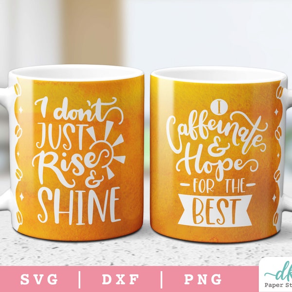 Cricut Mug Press SVG Template for Infusible Ink Sheet | I Don't Just Rise and Shine, I Caffeinate and Hope for the Best