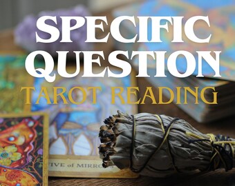 Specific Questions - Tarot Reading