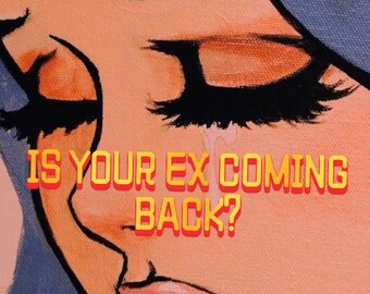 Is Your Ex Coming Back?