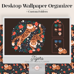 May include: Desktop wallpaper organizer with custom folders featuring a colorful illustration of two tigers in a circle of flowers. The text "Tigers" and "Folk Art Tiger & Flowers" is displayed below the image.