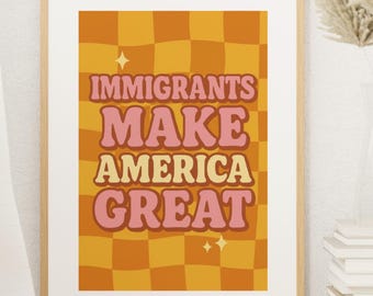Immigrants Make America Great Print | Retro Political Art