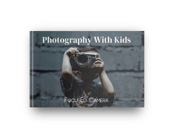 Fotografía con niños - Lecciones, proyectos, consejos - DESCARGA DIGITAL - 58 páginas - Libro electrónico para fotógrafos principiantes, padres/hijos o educación en el hogar